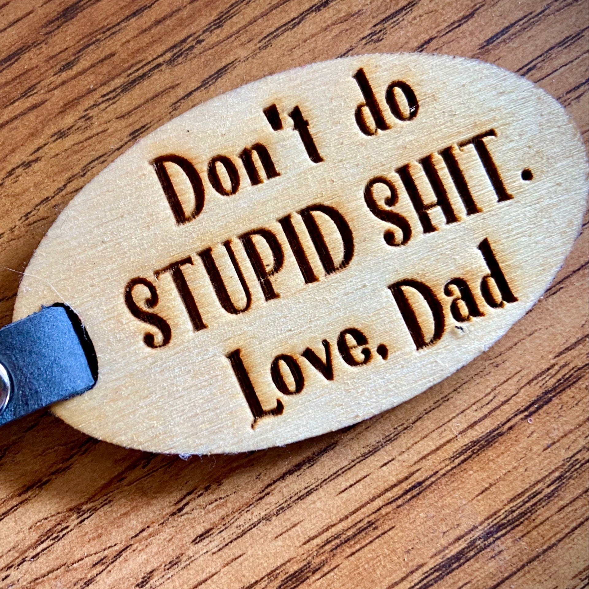 Don't Do Stupid Sh*t - Love Dad Keychain